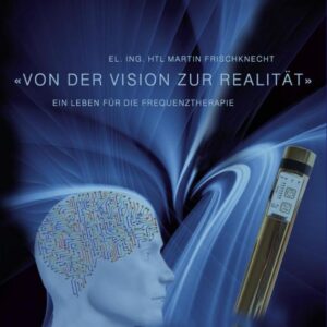 Von der Vision zur Realität - Martin Frischknecht